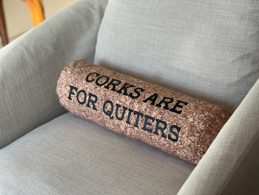 Corks Are For Quitters Pillow