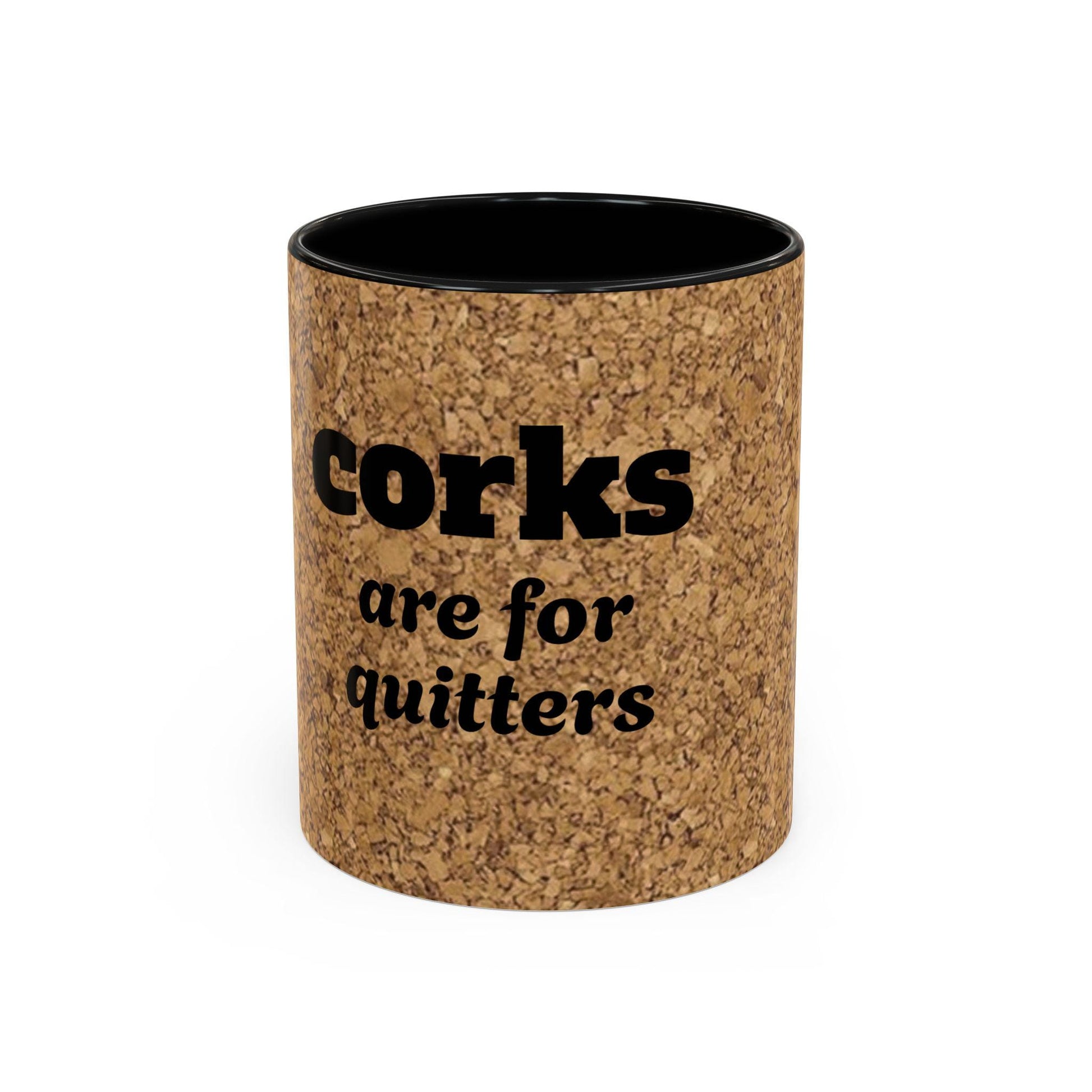 Coffee Mug, Funny Corks are for Quitters Design, Tea Cup, Novelty Gift, Kitchen Decor, Office Mug, Gift for Coffee Lover