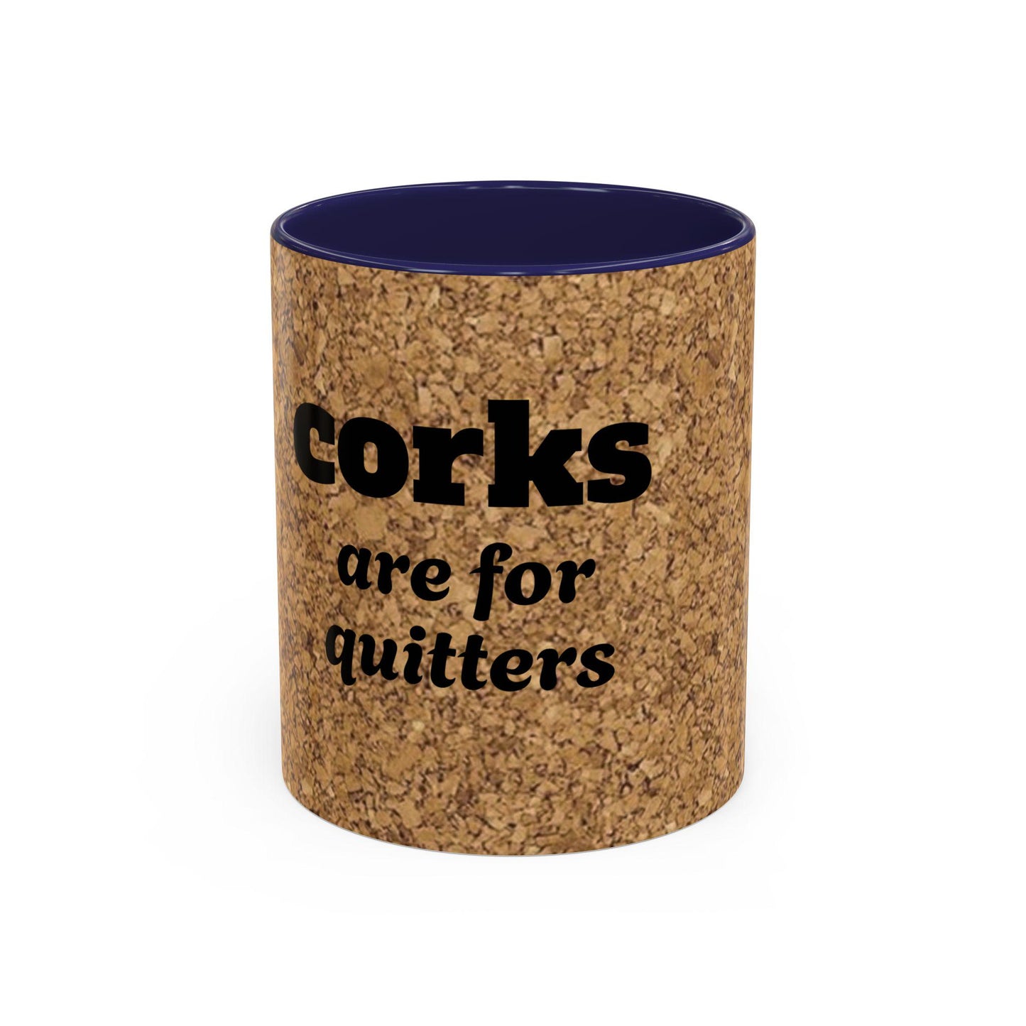 Coffee Mug, Funny Corks are for Quitters Design, Tea Cup, Novelty Gift, Kitchen Decor, Office Mug, Gift for Coffee Lover